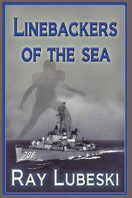 Libro Linebackers Of The Sea - Ray Lubeski