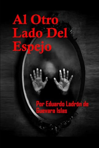 Al Otro Lado Del Espejo (spanish Edition)