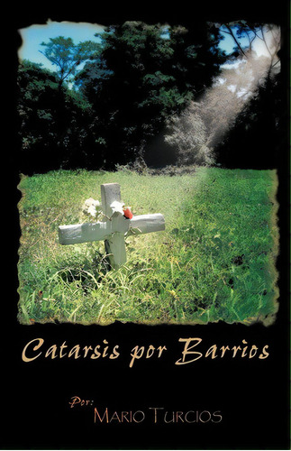 Catarsis Por Barrios, De Mario Turcios. Editorial Palibrio, Tapa Blanda En Español