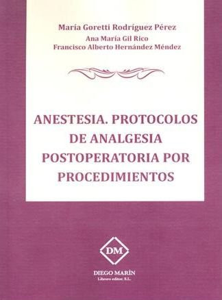 Anestesia. Protocolos De Analgesia Postoperatoria Por Pro...