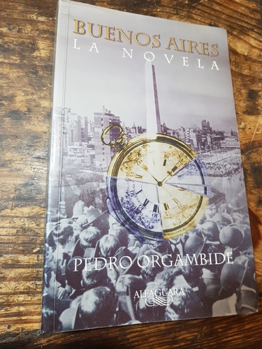Buenos Aires La Novela. Pedro Orgambide
