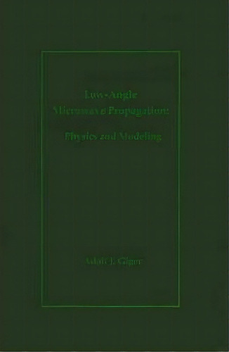 Low-angle Microwave Propagation, De Adolf Giger. Editorial Artech House Publishers, Tapa Dura En Inglés