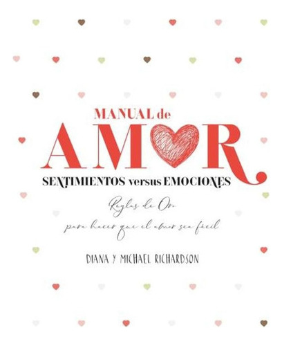 Manual De Amor: Sentimientos Versus Emociones - Richardson