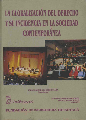 GLOBALIZACIÓN DEL DERECHO Y SU INCIDENCIA EN LA SOCIEDAD CON, de Londoño Ulloa, Jorge Eduardo. Editorial ECOE D, tapa pasta blanda, edición 1 en español, 2001