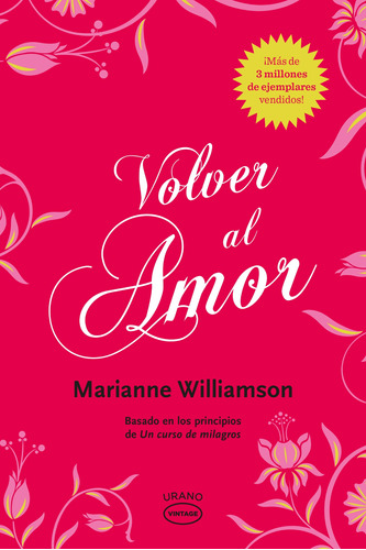 Volver Al Amor, De Williamson, Marianne. Editorial Ediciones Urano, Tapa Blanda, Edición 2021 En Español, 2021