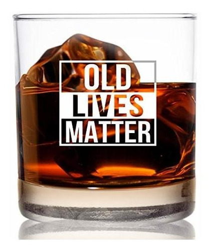 Old Lives Matter Whisky Scotch Glass 11 Oz - Regalo Divertid