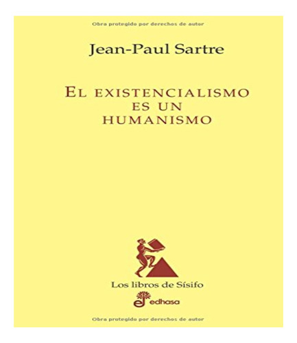 El Existencialismo Es Un Humanismo. Sartre Jean- Paul