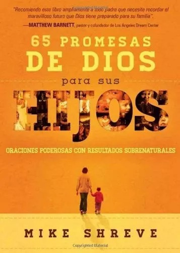 65 Promesas De Dios Para Sus Hijos: Oraciones Poderosas, De Mike Shreve. Editorial Casa Creación En Español