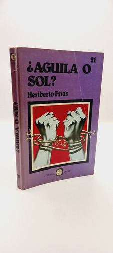 Águila O Sol Heriberto Frias 