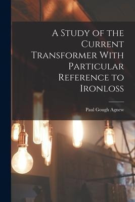 Libro A Study Of The Current Transformer With Particular ...