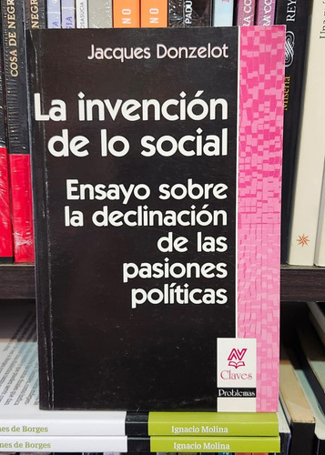 La Invención De Lo Social - Donzelot Jacques (nv)