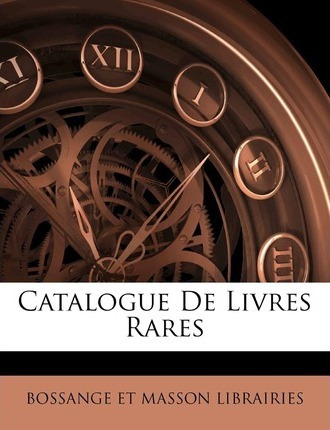 Libro Catalogue De Livres Rares - Bossange Et Masson Libr...