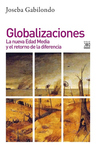 Globalizaciones. Joseba Gabilondo. Siglo Xxi