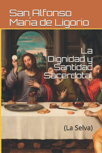 Libro: La Dignidad Y Santidad Sacerdotal: (la Selva) (spanis