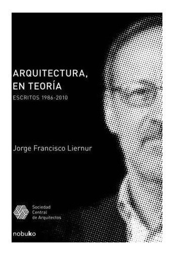 Arquitectura, En Teoria Escritos 1986-2010