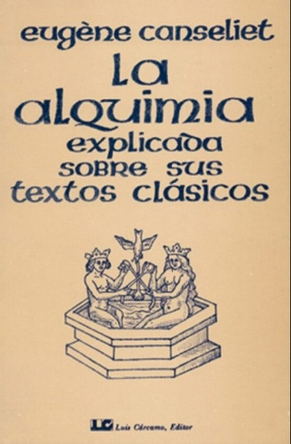 La Alquimia Explicada Sobre Sus Textos Clasicos - Eugene Can