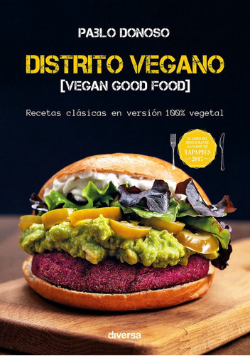 Distrito Vegano. Vegan Good Food, De Donoso Olguín, Pablo. Editorial Diversa Ediciones, Tapa Blanda En Español