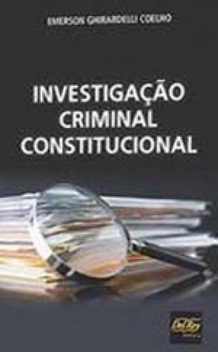 Investigaçao Criminal Constitucional