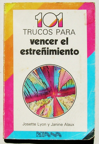 101 Trucos Para Vencer El Estreñimiento, Libro 1982
