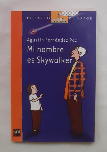 Mi Nombre Es Skywalker Agustin Fernandez Paz Libro Original 