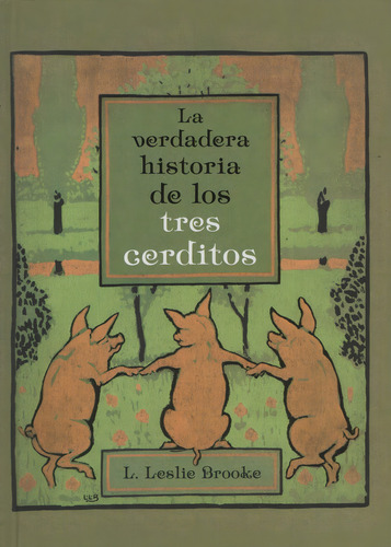 La Verdadera Historia De Los Tres Cerditos - Leonard Brooke, de Brooke, Leonard Leslie. Editorial PICARONA, tapa dura en español