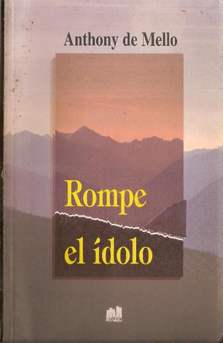 Rompe El Idolo - Anthony De Mello - Lumen - 1992