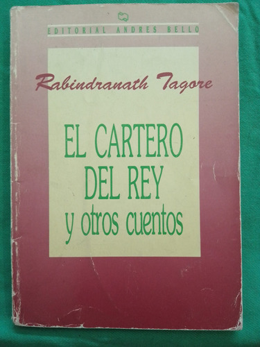 El Cartero Del Rey Y Otros Cuentos - R. Tagore  Andrés Bello