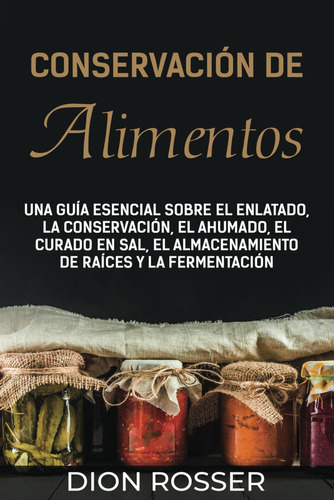 Libro: Conservación De Alimentos: Una Guía Esencial Sobre El