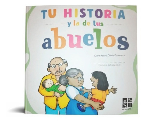 Tu Historia Y La De Tus Abuelos.