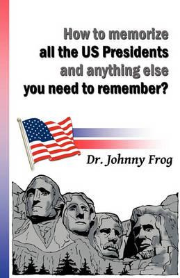 Libro How To Memorize All The U.s. Presidents And Anythin...