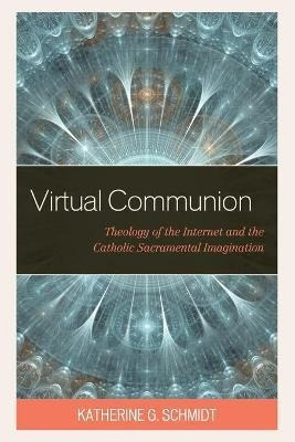 Libro Virtual Communion : Theology Of The Internet And Th...