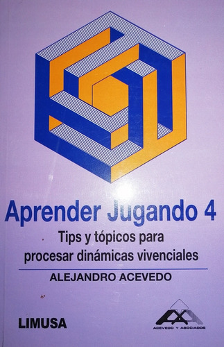 Aprender Jugando 4, De Acevedo Ibáñez, Alejandro., Vol. Tomo 4. Editorial Limusa, Tapa Blanda En Español, 2019