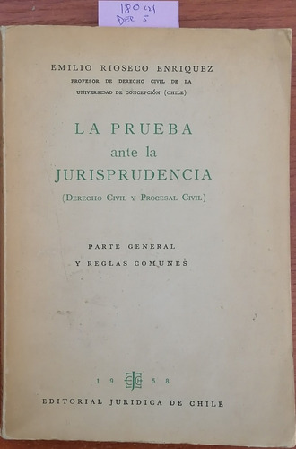 La Prueba Ante La Jurisprudencia // Emilio Rioseco Enríquez