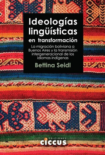 Ideologias Linguisticas En Transformacion - Betina S, De Betina Seidl. Editorial Ciccus En Español