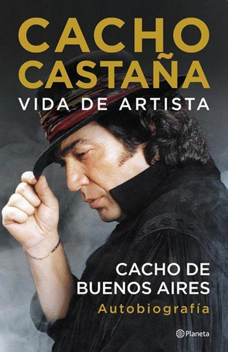 Vida De Artista. Cacho De Buenos Aires. Autobiografia