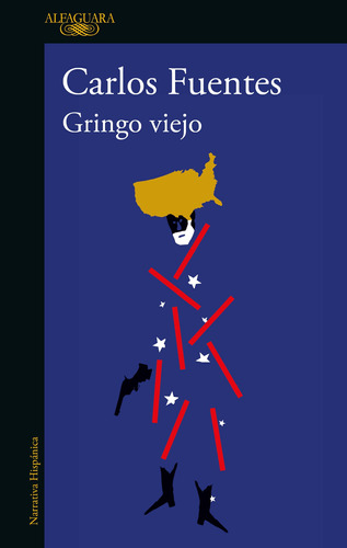 Gringo viejo (Premio del Instituto Italo/Americano), de Fuentes, Carlos. Biblioteca Fuentes Editorial Alfaguara, tapa blanda en español, 2021