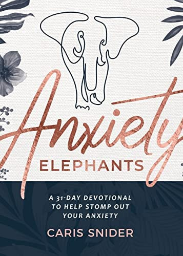 Libro: Anxiety Elephants: A 31-day Devotional To Help Stomp