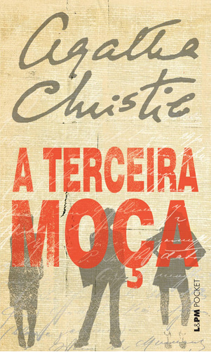 A terceira moça, de Christie, Agatha. Série L&PM Pocket (1049), vol. 1049. Editora Publibooks Livros e Papeis Ltda., capa mole em português, 2012
