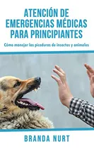 Comprar Atencion De Emergencias Medicas Para Principiantes: Como Man