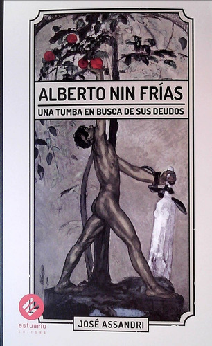 Alberto Nin Frias. Una Tumba En Busca De Sus Deudos - Assand