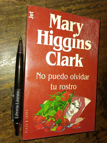 No Puedo Olvidar Tu Rostro Mary Higgins Clark Ed. Plaza & Ja
