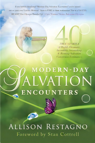 Modern-day Salvation Encounters: 40 True Stories Of Highly Dramatic, Incredibly Astonishing, Rive..., De Restagno, Allison C.. Editorial Lightning Source Inc, Tapa Blanda En Inglés