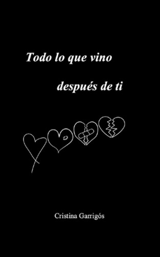Libro: Todo Lo Que Vino Después De Ti (spanish Edition)