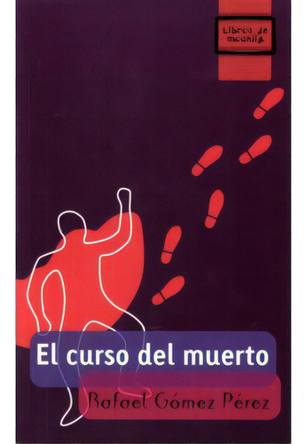 El curso del muerto: El curso del muerto, de Rafael Gómez Pérez. Serie 8497713818, vol. 1. Editorial Promolibro, tapa blanda, edición 2007 en español, 2007