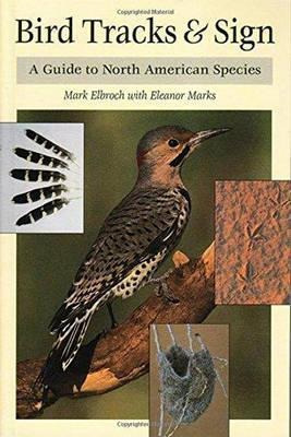 Bird Tracks And Sign : A Guide To North American Species - L