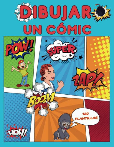 Libro: Dibujar Un Cómic Crea Tus Propios Cómics:: 120 Blanco