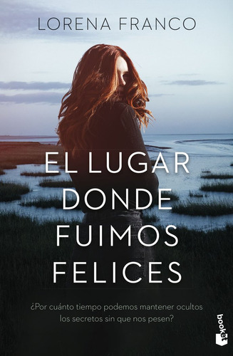 Libro El Lugar Donde Fuimos Felices - Lorena Franco