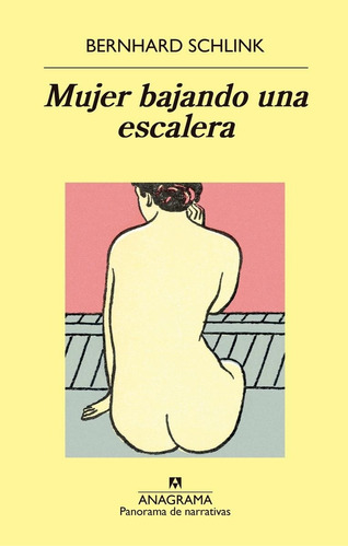 Mujer Bajando Una Escalera - Bernhard Schlink - Anagrama