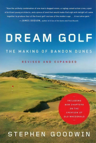 Dream Golf : The Making Of Bandon Dunes, De Stephen Goodwin. Editorial Algonquin Books, Tapa Dura En Inglés