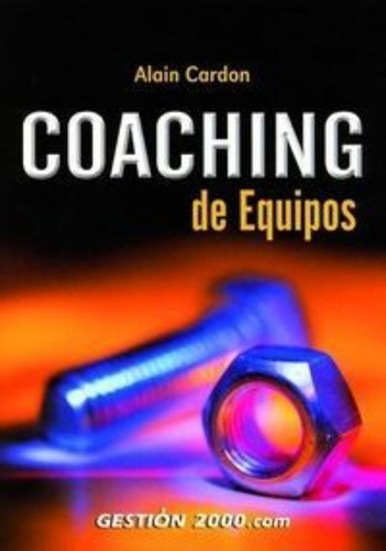 Coaching De Equipos, De Cardon, Alain. Editorial Gestion 2000, Tapa Blanda En Español